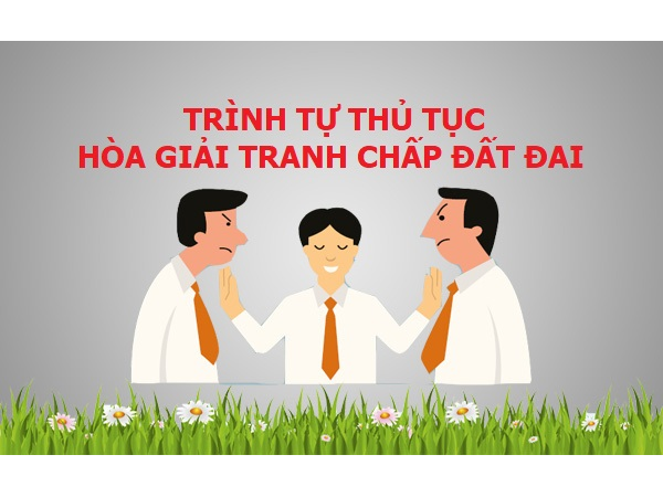 Thủ tục Hòa giải tranh chấp đất đai